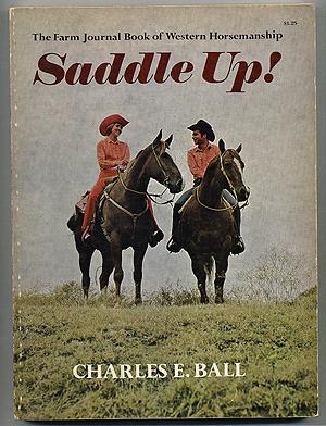 Seller image for Saddle Up! The Farm Journal Book of Western Horsemanship for sale by Between the Covers-Rare Books, Inc. ABAA