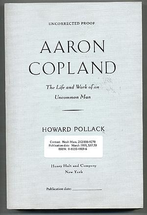 Bild des Verkufers fr Aaron Copland: The Life and Work of an Uncommon Man zum Verkauf von Between the Covers-Rare Books, Inc. ABAA