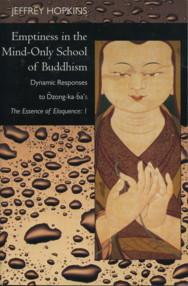 Seller image for EMPTINESS IN THE MIND-ONLY SCHOOL OF BUDDHISM: DYNAMIC RESPONSES TO DZONG-KA-BE'S THE ESSANCE OF ELOQUENCE: I. for sale by By The Way Books