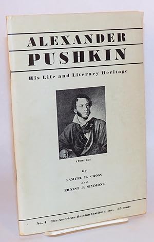 Bild des Verkufers fr Alexander Pushkin: 1799-1837. His Life and Literary Heritage (with an English bibliography) zum Verkauf von Bolerium Books Inc.