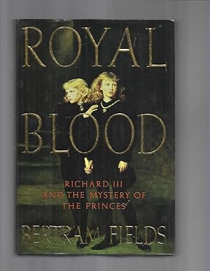 Seller image for ROYAL BLOOD: Richard III And The Mystery Of The Princes. for sale by Chris Fessler, Bookseller