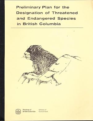 Bild des Verkufers fr Preliminary Plan for the Designation of Threatened and Endangered Species in British Columbia zum Verkauf von Clausen Books, RMABA