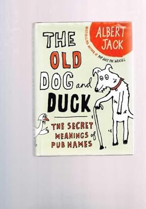 Seller image for The Old Dog and Duck: The Secret Meanings of Pub Names for sale by Berry Books
