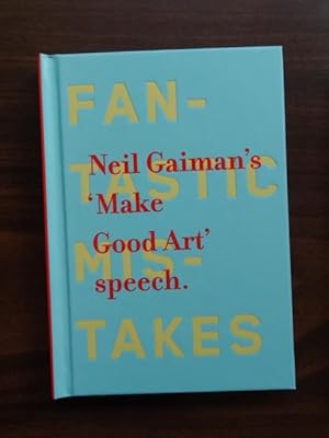 Imagen del vendedor de Neil Gaiman's 'Make Good Art' Speech / Fantastic Mistakes a la venta por Barbara Mader - Children's Books