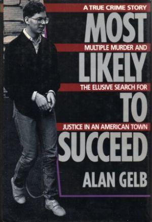 Seller image for MOST LIKELY TO SUCCEED Multiple Murder and the Elusive Search for Justice in an American Town for sale by Loretta Lay Books