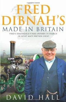 Seller image for Fred Dibnah - Made in Britain for sale by Alpha 2 Omega Books BA