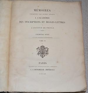 Mémoires présentés par divers savants à l'Académie des Inscriptions et Belles-Lettres de l'Instit...