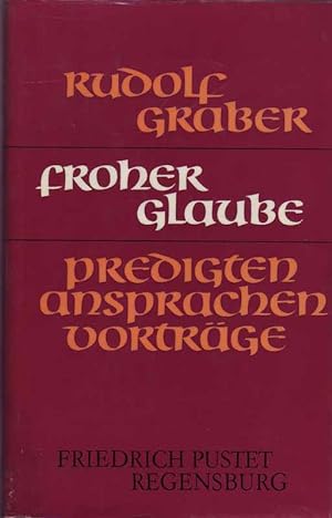 Seller image for Froher Glaube. Predigten, Ansprachen, Vortrge. for sale by Online-Buchversand  Die Eule