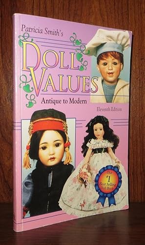 Seller image for PATRICIA SMITH'S DOLL VALUES, ANTIQUE TO MODERN for sale by Rare Book Cellar