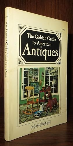 Seller image for THE GOLDEN GUIDE TO AMERICAN ANTIQUES for sale by Rare Book Cellar