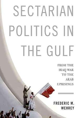Seller image for Sectarian Politics in the Gulf (Hardcover) for sale by Grand Eagle Retail