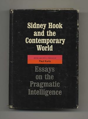 Sidney Hook and the Contemporary World: Essays on the Pragmatic Intelligence - 1st Edition/1st Pr...