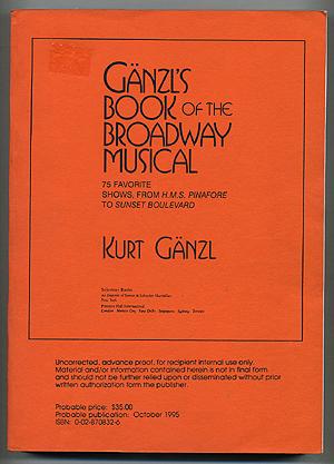 Imagen del vendedor de Ganzl's Book of the Broadway Musical: 75 Favorite Shows, from *H.M.S. Pinafore* to *Sunset Boulevard* a la venta por Between the Covers-Rare Books, Inc. ABAA
