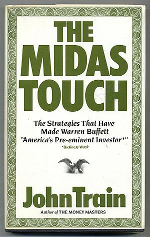 Seller image for The Midas Touch: Strategies That Have Made Warren Buffett America's Pre-eminent Investor for sale by Between the Covers-Rare Books, Inc. ABAA