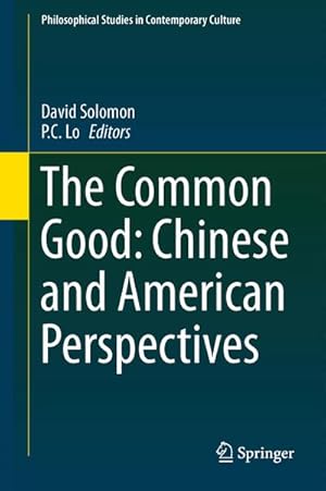Imagen del vendedor de The Common Good: Chinese and American Perspectives a la venta por BuchWeltWeit Ludwig Meier e.K.