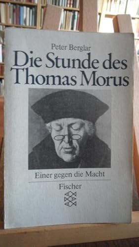 Seller image for Die Stunde des Thomas Morus. Einer gegen die Macht. for sale by Antiquariat Floeder