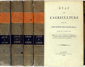 État de l'agriculture dans le royaume des Pays-Bas pendant l'année 1814 (-1828). Publié par ordre...