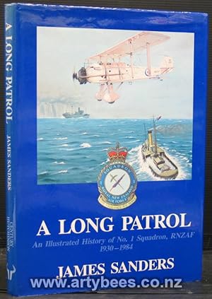 Seller image for A Long Patrol. An Illustrated History of No I Squadron RNZAF 1930-1984 for sale by Arty Bees Books