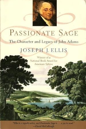 Imagen del vendedor de PASSIONATE SAGE : The Character and Legacy of John Adams a la venta por Grandmahawk's Eyrie