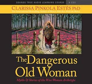 Seller image for The Dangerous Old Woman: Myths & Stories of the Wise Woman Archetype (Compact Disc) for sale by AussieBookSeller