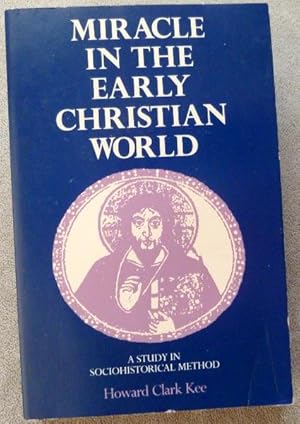 Seller image for Miracle in the Early Christian World : A Study in Sociohistorical Method for sale by Call Phil Now - Books