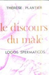 Le discours du mâle. Logos spermaticos (envoi de l'auteur)