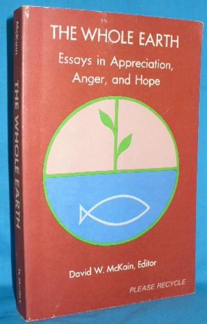 Bild des Verkufers fr The Whole Earth: Essays in Appreciation, Anger, and Hope zum Verkauf von Alhambra Books