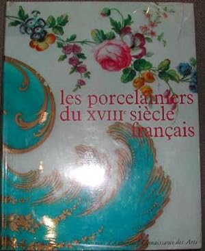 Les porcelainiers du XVIIIèmesiècle français.
