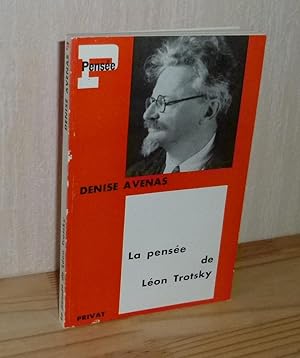 La pensée de Léon Trotsky. Privat. Toulouse. 1975.