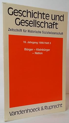 Seller image for Brger - Kleinbrger - Nation (Geschichte und Gesellschaft, 16. Jahrgang 1990/Heft 3) for sale by Stephen Peterson, Bookseller