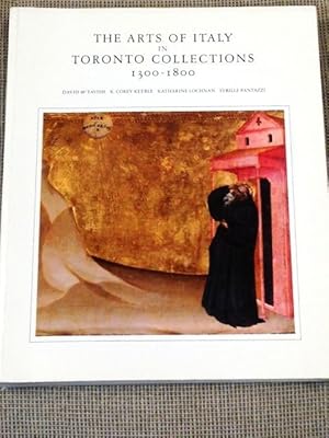 Image du vendeur pour The Arts of Italy in Toronto Collections 1300-1800 Based on Holdings of the Art Gallery of Ontario, the Royal Ontario Museum and Private Collections in the Toronto Area mis en vente par My Book Heaven