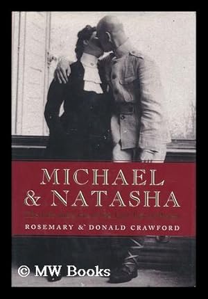 Immagine del venditore per Michael and Natasha : the Life and Love of Michael II, the Last of the Romanov Tsars venduto da MW Books Ltd.