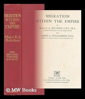 Bild des Verkufers fr Migration Within the Empire, by E. A. Belcher and James A. Williamson zum Verkauf von MW Books Ltd.