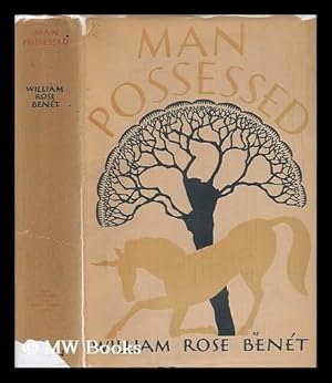 Seller image for Man Possessed; Being the Selected Poems of William Rose Benet for sale by MW Books Ltd.