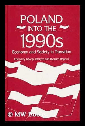 Seller image for Poland Into the 1990s : Economy and Society in Transition / Edited by George Blazyca, Ryszard Rapacki for sale by MW Books Ltd.