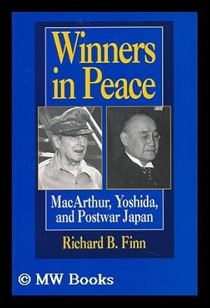 Seller image for Winners in Peace : MacArthur, Yoshida, and Postwar Japan for sale by MW Books Ltd.