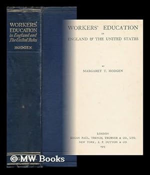 Seller image for Workers' Education in England & the United States, by Margaret T. Hodgen for sale by MW Books Ltd.