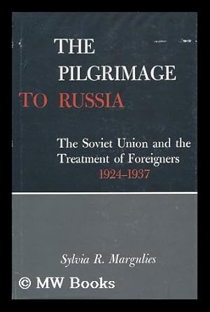 Seller image for The Pilgrimage to Russia; the Soviet Union and the Treatment of Foreigners, 1924-1937 for sale by MW Books Ltd.