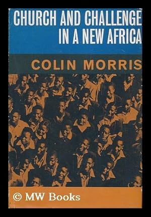 Seller image for Church and Challenge in a New Africa : Political Sermons. / Colin Morris for sale by MW Books Ltd.