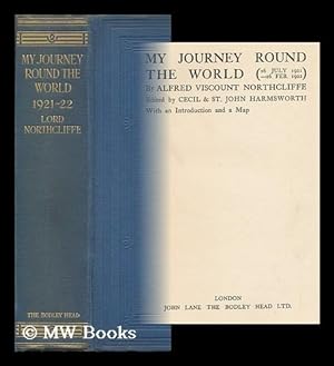 Seller image for My Journey Round the World (16 July 1921-26 Feb. 1922) / Edited by Cecil & St. John Harmsworth. with an Introduction and a Map for sale by MW Books Ltd.