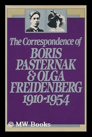 Seller image for The Correspondence of Boris Pasternak and Olga Freidenberg, 1910-1954 / Compiled and Edited, with an Introduction, by Elliott Mossman ; Translated by Elliott Mossman and Margaret Wettlin for sale by MW Books Ltd.