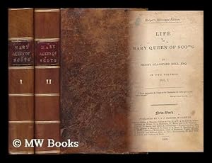 Immagine del venditore per Life of Mary Queen of Scots, by Henry Glassford Bell - [Complete in 2 Volumes] venduto da MW Books