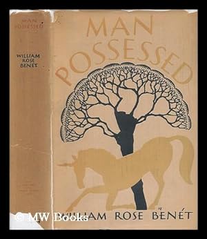 Seller image for Man Possessed; Being the Selected Poems of William Rose Benet for sale by MW Books