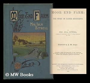 Bild des Verkufers fr Moor End Farm : the Story of Jasper Henderson / by Mrs. Isla Sitwell ; Illustrated by A. W. Cooper zum Verkauf von MW Books Ltd.