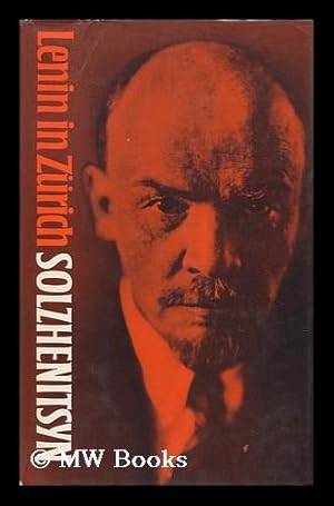 Seller image for Lenin in Zurich : Chapters / [By] Alexander Solzhenitsyn ; Translated [From the Russian] by H. T. Willetts - [Uniform Title: Lenin V Tsiurikhe. English] for sale by MW Books Ltd.