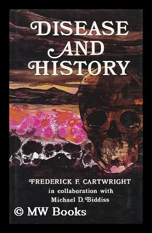 Seller image for Disease and History, by Frederick F. Cartwright in Collaboration with Michael D. Biddiss for sale by MW Books