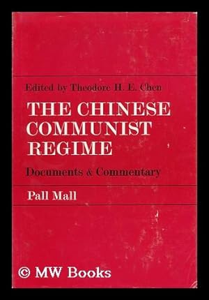 Seller image for The Chinese Communist Regime: Documents and Commentary, Edited by Theodore H. E. Chen for sale by MW Books