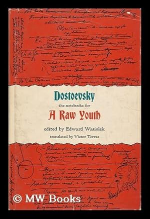 Imagen del vendedor de The Notebooks for a Raw Youth [By] Fyodor Dostoevsky. Edited and with an Introd. by Edward Wasiolek. Translated by Victor Terras a la venta por MW Books