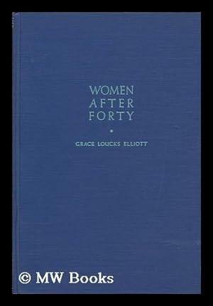 Image du vendeur pour Women after Forty; the Meaning of the Last Half of Life mis en vente par MW Books