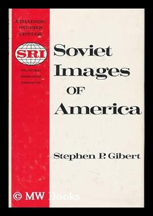 Seller image for Soviet Images of America, Contributing Authors, Arthur A. Zuehlke, Jr. , Richard Soll, Michael J. Deane for sale by MW Books